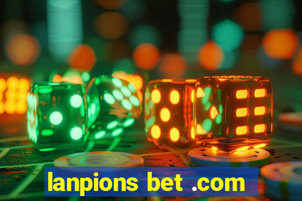 lanpions bet .com